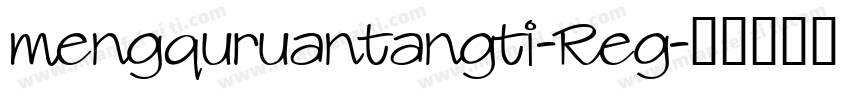 mengquruantangti-Reg字体转换