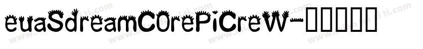 euaSdreamC0rePiCreW字体转换