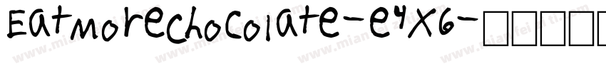 EatMoreChocolate-e4X6字体转换