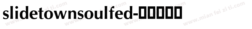 slidetownsoulfed字体转换
