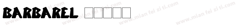 BARBAREL字体转换
