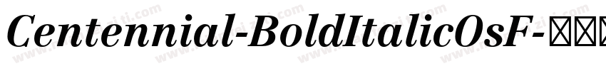 Centennial-BoldItalicOsF字体转换