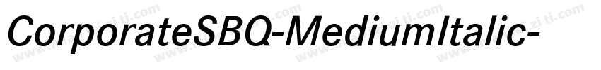CorporateSBQ-MediumItalic字体转换