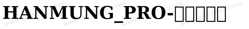 HANMUNG_PRO字体转换