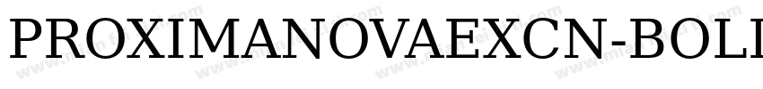 PROXIMANOVAEXCN-BOLD字体转换