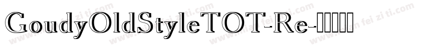 GoudyOldStyleTOT-Re字体转换