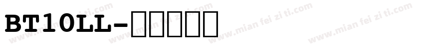 BT10LL字体转换
