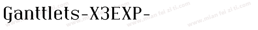 Ganttlets-X3EXP字体转换