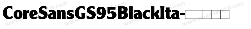 CoreSansGS95BlackIta字体转换