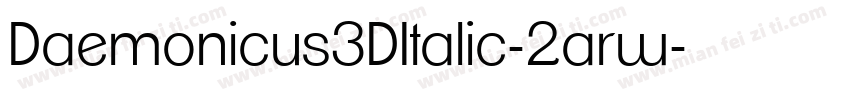 Daemonicus3DItalic-2arw字体转换