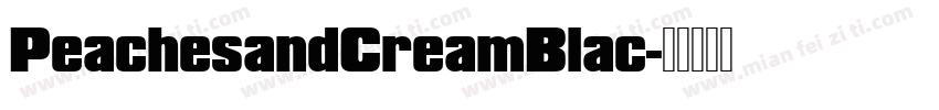 PeachesandCreamBlac字体转换