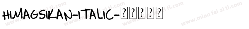 HIMAGSIKAN-ITALIC字体转换