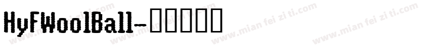 HyFWoolBall字体转换