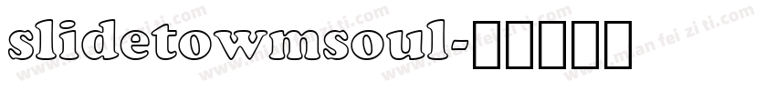 slidetowmsoul字体转换