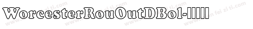 WorcesterRouOutDBol字体转换