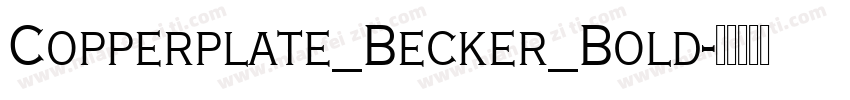 Copperplate_Becker_Bold字体转换