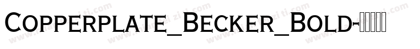 Copperplate_Becker_Bold字体转换
