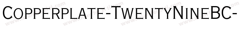 Copperplate-TwentyNineBC字体转换