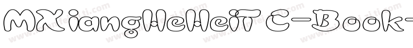 MXiangHeHeiTC-Book字体转换