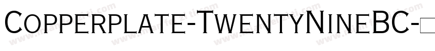 Copperplate-TwentyNineBC字体转换