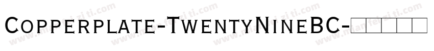 Copperplate-TwentyNineBC字体转换