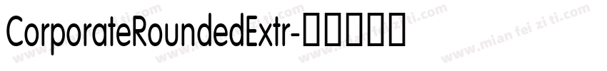 CorporateRoundedExtr字体转换