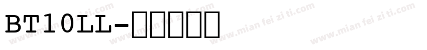 BT10LL字体转换