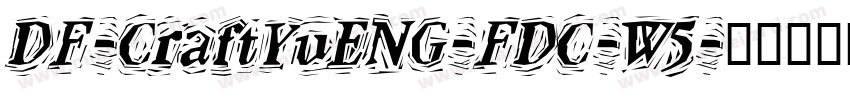 DF-CraftYuENG-FDC-W5字体转换