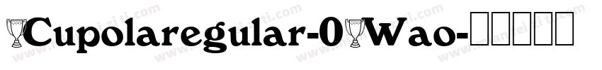 Cupolaregular-0Wao字体转换