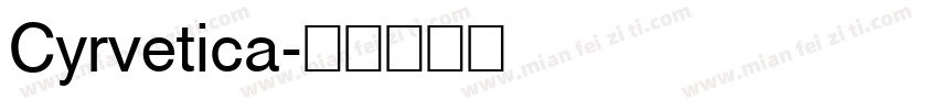 Cyrvetica字体转换