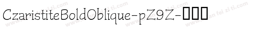 CzaristiteBoldOblique-pZ9Z字体转换
