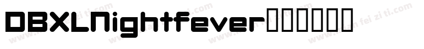 DBXLNightfever字体转换