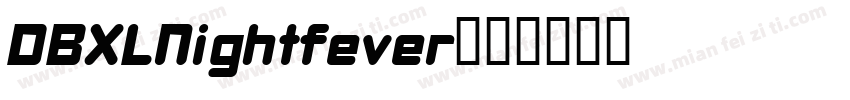 DBXLNightfever字体转换