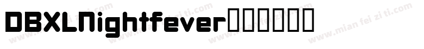 DBXLNightfever字体转换