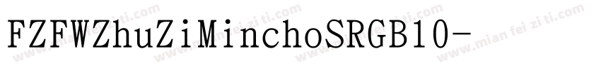 FZFWZhuZiMinchoSRGB10字体转换