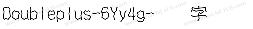 Doubleplus-6Yy4g字体转换