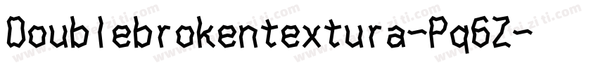 Doublebrokentextura-Pq6Z字体转换