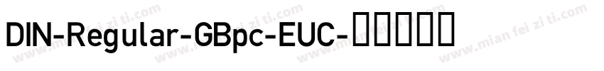 DIN-Regular-GBpc-EUC字体转换