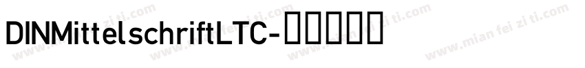 DINMittelschriftLTC字体转换