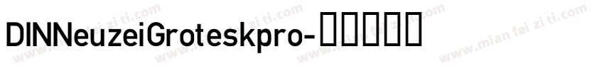 DINNeuzeiGroteskpro字体转换