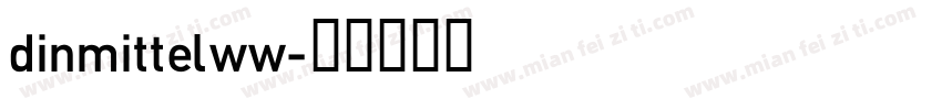 dinmittelww字体转换