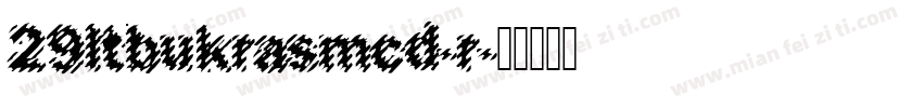 29ltbukrasmcd-r字体转换