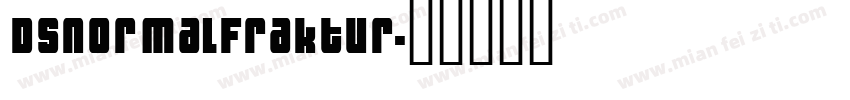 DSNormalFraktur字体转换
