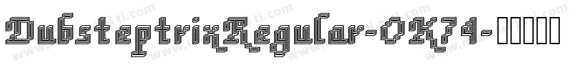 DubsteptrixRegular-OK74字体转换