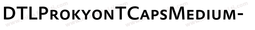 DTLProkyonTCapsMedium字体转换
