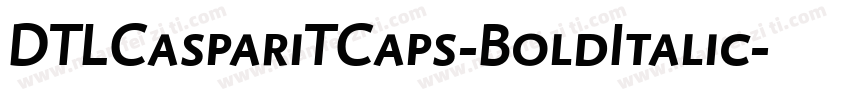 DTLCaspariTCaps-BoldItalic字体转换