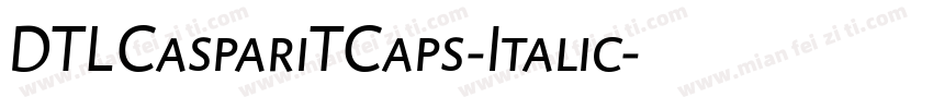 DTLCaspariTCaps-Italic字体转换