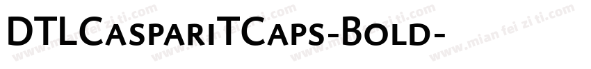 DTLCaspariTCaps-Bold字体转换