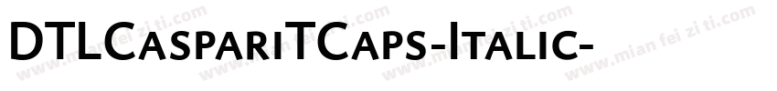 DTLCaspariTCaps-Italic字体转换