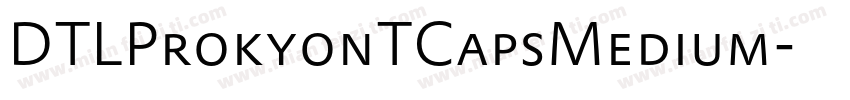 DTLProkyonTCapsMedium字体转换
